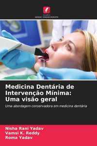 Produktbild: Medicina Dent&aacute;ria de Interven&ccedil;&atilde;o M&iacute;nima: Uma vis&atilde;o geral