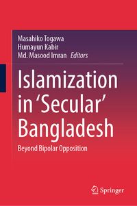 Produktbild: Islamization in &lsquo;Secular&rsquo; Bangladesh