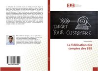 Produktbild: La fid&eacute;lisation des comptes cl&eacute;s B2B