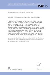 Produktbild: Schweizerische Zweitwohnungsgesetzgebung - insbesondere praktische Umsetzungsfragen und Rechtsvergleich mit den Grundverkehrsbeschränkungen in Tirol