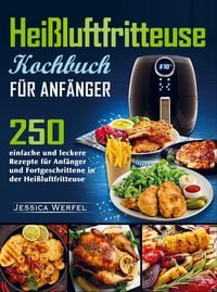 Produktbild: Hei&szlig;luftfritteuse Kochbuch f&uuml;r Anf&auml;nger