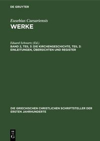 Produktbild: Die Kirchengeschichte, Teil 3: Einleitungen, &Uuml;bersichten und Register
