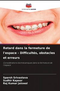 Produktbild: Retard dans la fermeture de l'espace - Difficult&eacute;s, obstacles et erreurs