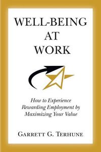 Produktbild: Well-Being At Work: How to Experience Rewarding Employment by Maximizing Your Value