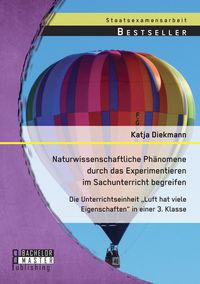 Produktbild: Naturwissenschaftliche Ph&auml;nomene durch das Experimentieren im Sachunterricht begreifen
