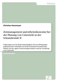 Produktbild: Zeitmanagement und Arbeits&ouml;konomie bei der Planung von Unterricht in der Sekundarstufe II
