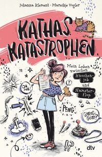 Produktbild: Kathas Katastrophen &ndash; Mein Leben zwischen Knochenjob und Hamsterflop