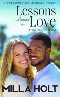 Produktbild: Lessons Learned in Love: A Clean and Wholesome International Romance (Color-Blind Love, #3)