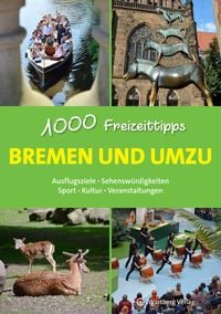Bild vom Artikel Bremen und umzu - 1000 Freizeittipps vom Autor Bernd F. Gruschwitz