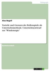 Produktbild: Vorteile und Grenzen der Rollenspiele als Unterrichtsmethode. Unterrichtsentwurf zur "Windenergie"