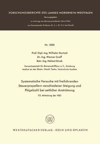 Produktbild: Systematische Versuche mit freifahrenden Steuerpropellern verschiedener Steigung und Fl&uuml;gelzahl bei seitlicher Str&ouml;mung