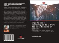 Produktbild: Impacts socio-&eacute;conomiques de la traite des &ecirc;tres humains en &Eacute;thiopie