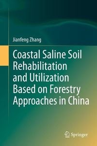 Produktbild: Coastal Saline Soil Rehabilitation and Utilization Based on Forestry Approaches in China