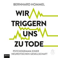 Produktbild: Wir triggern uns zu Tode