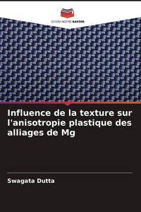Produktbild: Influence de la texture sur l'anisotropie plastique des alliages de Mg
