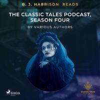 Produktbild: B. J. Harrison Reads The Classic Tales Podcast, Season Four