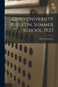 Produktbild: Ohio University Bulletin. Summer School, 1923