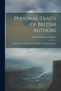 Produktbild: Personal Traits of British Authors: Wordsworth. Coleridge. Lamb. Hazlitt. Leigh Hunt. Proctor