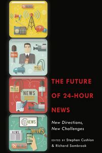 Produktbild: The Future of 24-Hour News