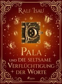 Produktbild: Pala und die seltsame Verfl&uuml;chtigung der Worte