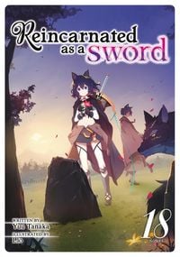 Produktbild: Reincarnated as a Sword (Light Novel) Vol. 18