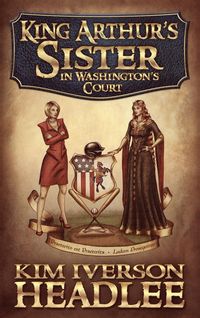 Produktbild: King Arthur's Sister in Washington's Court