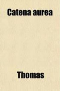 Produktbild: Catena Aurea (Volume 4); Commentary on the Four Gospels
