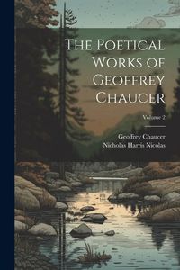Produktbild: The Poetical Works of Geoffrey Chaucer; Volume 2