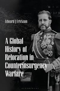 Produktbild: A Global History of Relocation in Counterinsurgency Warfare