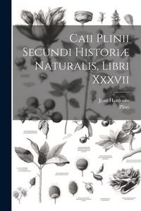 Produktbild: Caii Plinii Secundi Histori&aelig; Naturalis, Libri Xxxvii
