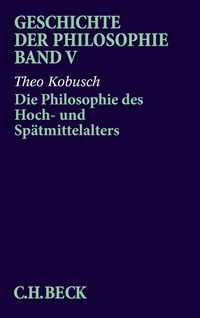 Produktbild: Geschichte der Philosophie Bd. 5: Die Philosophie des Hoch- und Sp&auml;tmittelalters