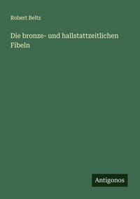 Produktbild: Die bronze- und hallstattzeitlichen Fibeln