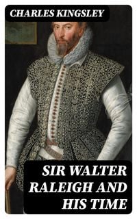 Produktbild: Sir Walter Raleigh and His Time