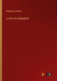 Produktbild: Le livre du bibliophile