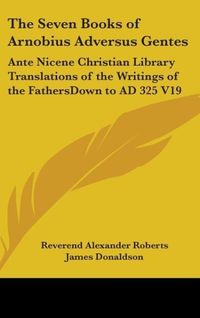 Produktbild: The Seven Books of Arnobius Adversus Gentes