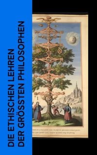 Produktbild: Die ethischen Lehren der gr&ouml;&szlig;ten Philosophen