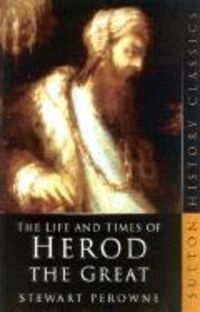 Produktbild: Perowne, S: The Life and Times of Herod the Great