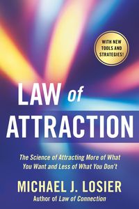 Bild vom Artikel Law of Attraction: The Science of Attracting More of What You Want and Less of What You Don't vom Autor Michael J. Losier