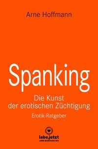 Bild vom Artikel Spanking | Erotischer Ratgeber vom Autor Arne Hoffmann