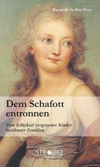 Bild vom Artikel Dem Schafott entronnen vom Autor Karin de la Roi-Frey