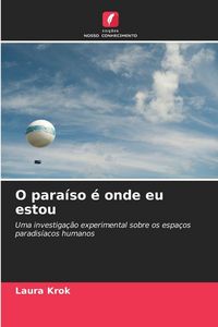 Produktbild: O para&iacute;so &eacute; onde eu estou