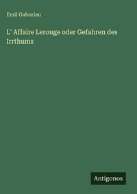 Produktbild: L' Affaire Lerouge oder Gefahren des Irrthums