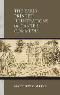 Produktbild: The Early Printed Illustrations of Dante's "Commedia"