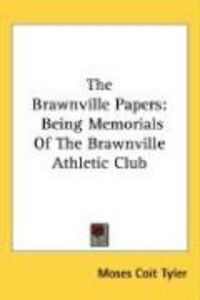 Produktbild: The Brawnville Papers: Being Memorials of the Brawnville Athletic Club