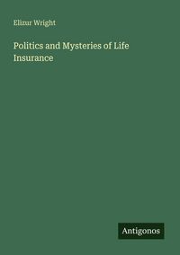 Produktbild: Politics and Mysteries of Life Insurance