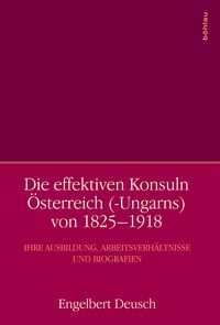 Produktbild: Die effektiven Konsuln &Ouml;sterreich (-Ungarns) von 1825-1918