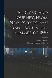 Produktbild: An Overland Journey, From New York to San Francisco in the Summer of 1859