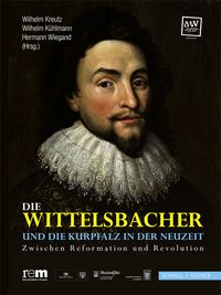 Produktbild: Die Wittelsbacher und die Kurpfalz in der Neuzeit