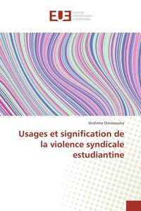 Produktbild: Usages et signification de la violence syndicale estudiantine
