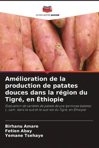 Produktbild: Am&eacute;lioration de la production de patates douces dans la r&eacute;gion du Tigr&eacute;, en &Eacute;thiopie